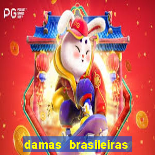 damas brasileiras jogar online